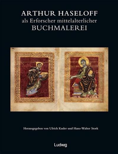 Arthur Haseloff als Erforscher mittelalterlicher Buchmalerei