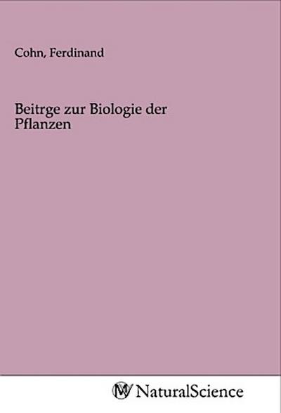 Beitrge zur Biologie der Pflanzen