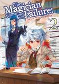 The Magician Who Rose From Failure: Volume 2