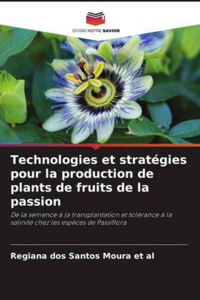 Technologies et stratégies pour la production de plants de fruits de la passion