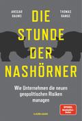 Die Stunde der Nashörner. Wie Unternehmen die neuen geopolitischen Risiken managen.