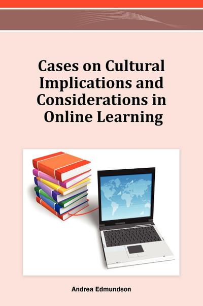 Cases on Cultural Implications and Considerations in Online Learning