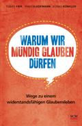Warum wir mündig glauben dürfen
