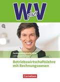 W plus V - Wirtschaft für Fachoberschulen und Höhere Berufsfachschulen - BWL mit Rewe - Fachhochschulreife Nordrhein-Westfalen - Ausgabe 2019 - Band 2: 12. Jahrgangsstufe