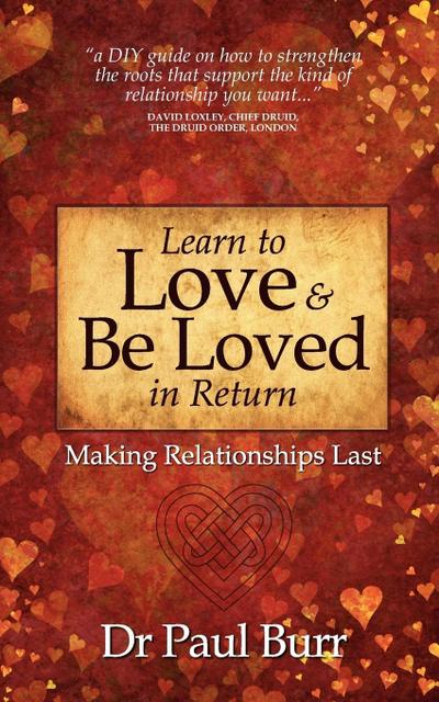 Burr, P: Learn to Love & Be Loved in Return
