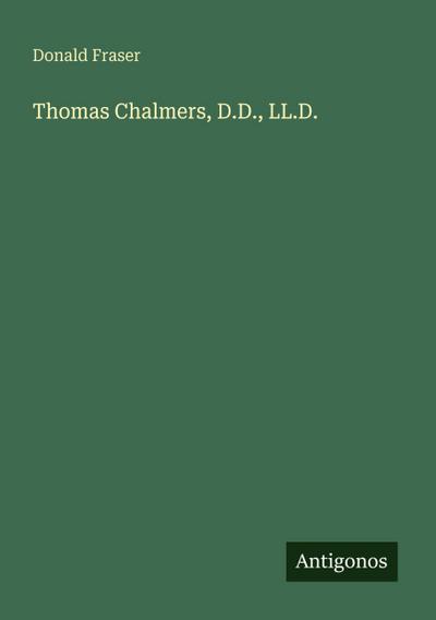Thomas Chalmers, D.D., LL.D.
