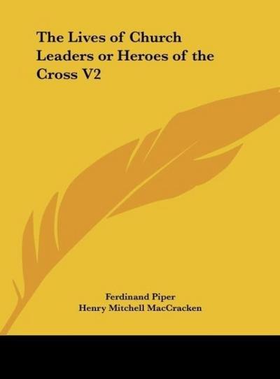 The Lives of Church Leaders or Heroes of the Cross V2