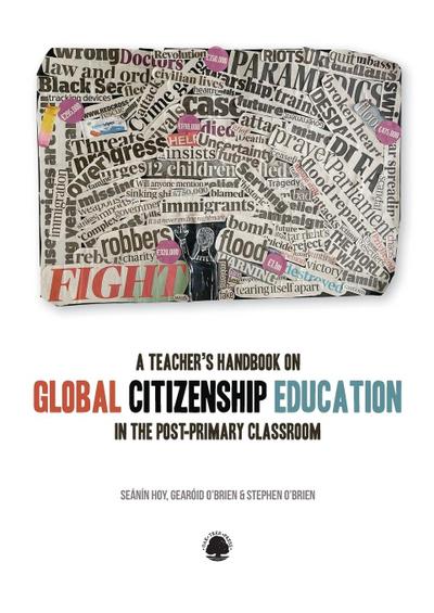 A Teacher’s Handbook to Global Citizenship Education in the Post-primary Classroom