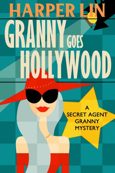 Granny Goes Hollywood (Secret Agent Granny, #5)