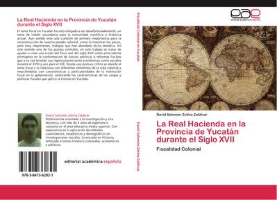 La Real Hacienda en la Provincia de Yucatán durante el Siglo XVII
