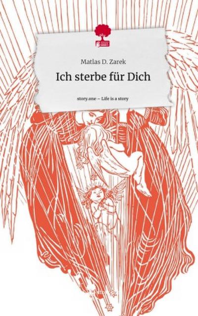 Ich sterbe für Dich. Life is a Story - story.one