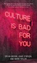 Culture is bad for you