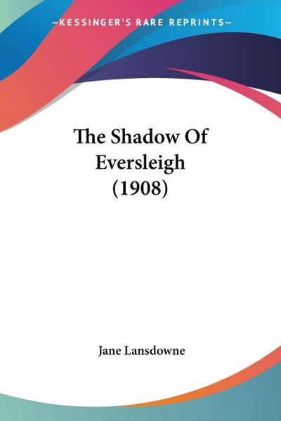 The Shadow Of Eversleigh (1908)