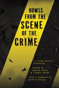 Howls from the Scene of the Crime: A Crime Horror Anthology
