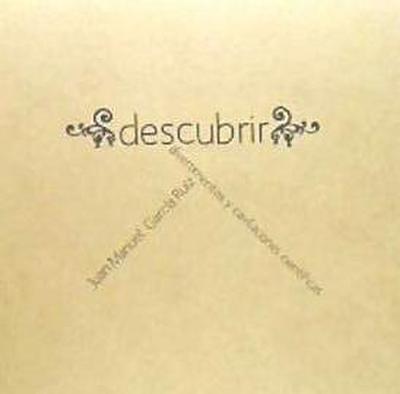 Descubrir : divertimentos y cavilaciones científicas