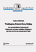 Washington, Brüssel, Bern, Beijing (SCHULTHESS VERLAG)