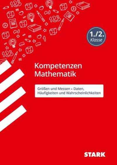STARK Mathematik 1./2. Klasse - Kompetenzen - Größen und Messen/Daten, Häufigkeiten/ Wahrscheinlichkeiten