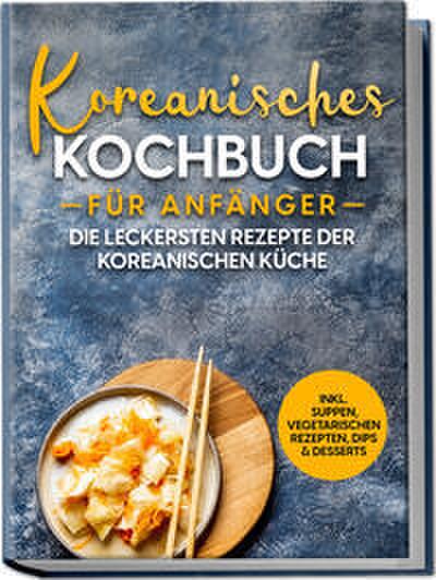 Koreanisches Kochbuch für Anfänger