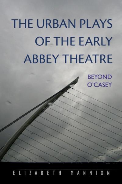 The Urban Plays of the Early Abbey Theatre