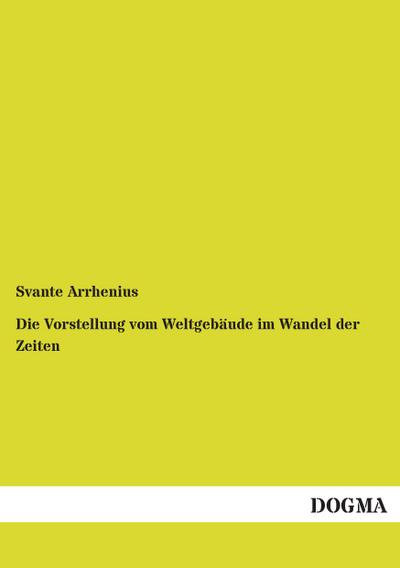 Die Vorstellung vom Weltgebäude im Wandel der Zeiten