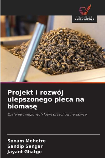 Projekt i rozwój ulepszonego pieca na biomas¿
