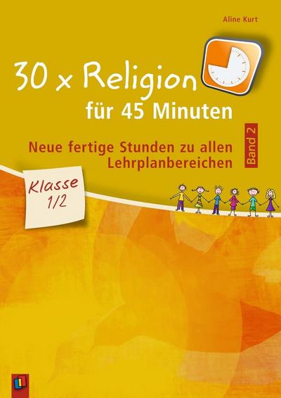 30 x Religion für 45 Minuten - Band 2 - Klasse 1/2