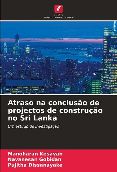 Atraso na conclusão de projectos de construção no Sri Lanka