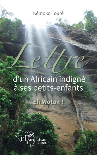 Lettre d’un Africain indigné à ses petits-enfants