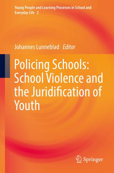 Policing Schools: School Violence and the Juridification of Youth