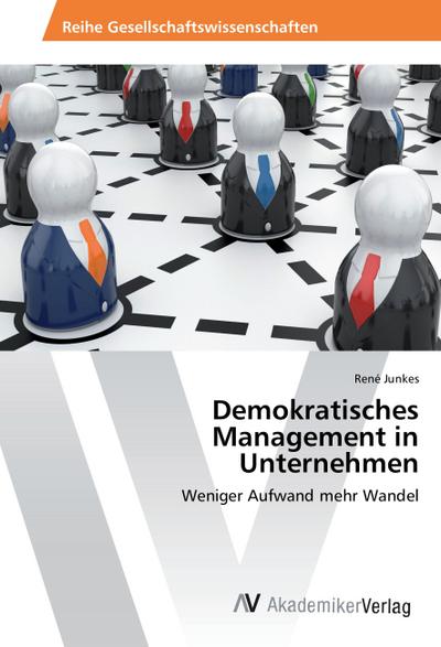 Demokratisches Management in Unternehmen - René Junkes