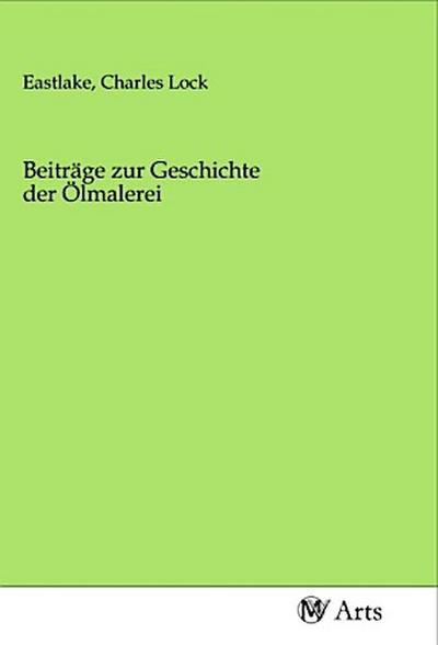 Beiträge zur Geschichte der Ölmalerei