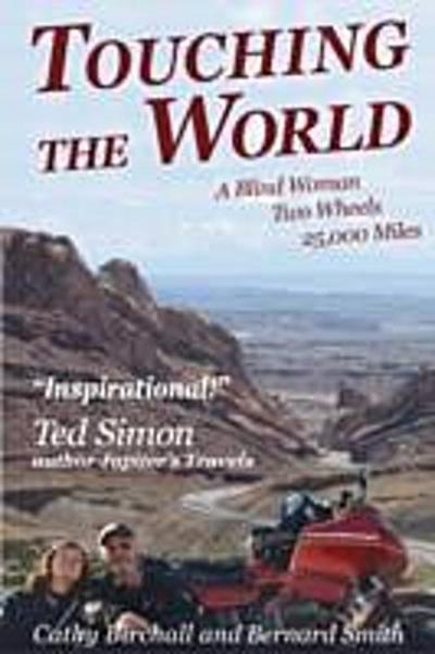 Touching The World : A Blind Woman, Two Wheels, 25000 Miles