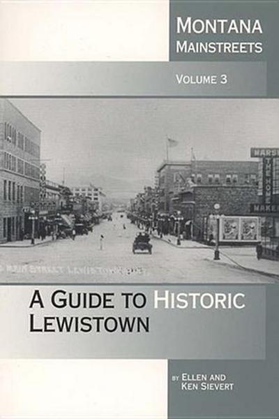 Montana Mainstreets: A Guide to Historic Lewistown