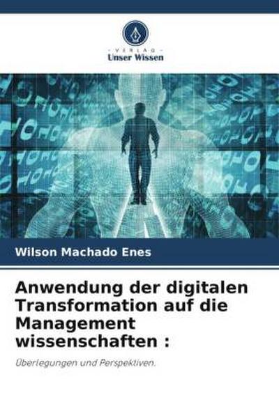 Anwendung der digitalen Transformation auf die Management wissenschaften :