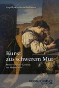 Kunst aus schwerem Mut