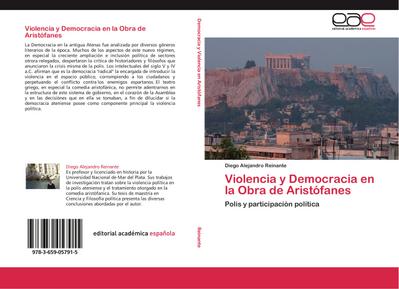Violencia y Democracia en la Obra de Aristófanes - Diego Alejandro Reinante
