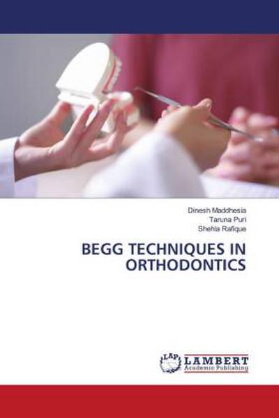 BEGG TECHNIQUES IN ORTHODONTICS