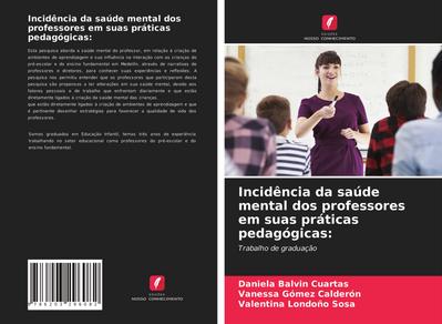 Incidência da saúde mental dos professores em suas práticas pedagógicas: