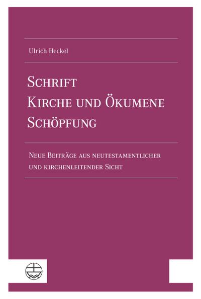 Schrift - Kirche und Ökumene - Schöpfung