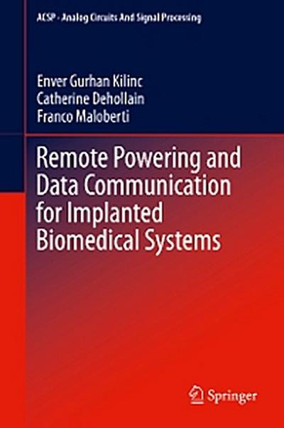 Remote Powering and Data Communication for Implanted Biomedical Systems