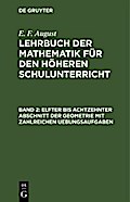 Elfter bis achtzehnter Abschnitt der Geometrie mit zahlreichen Uebungsaufgaben