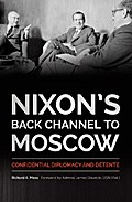 Nixon’s Back Channel to Moscow