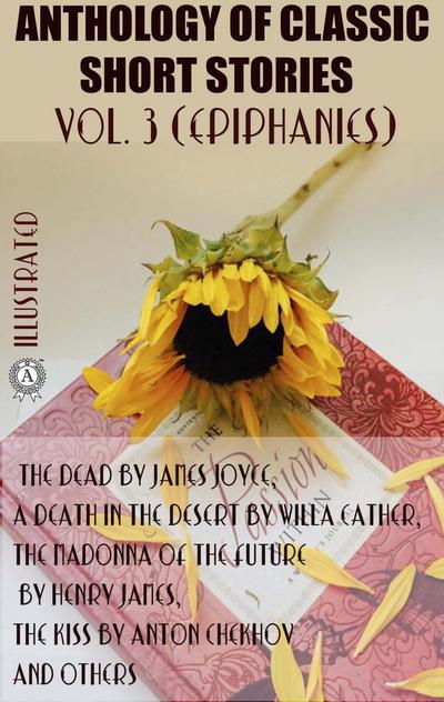 Anthology of Classic Short Stories. Vol. 3 (Epiphanies)