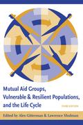 Mutual Aid Groups, Vulnerable and Resilient Populations, and the Life Cycle
