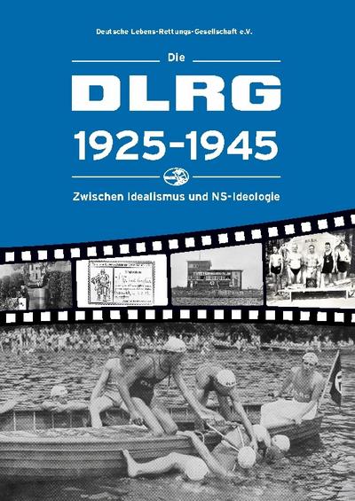 Die DLRG 1925-1945 - Zwischen Idealismus und NS-Ideologie