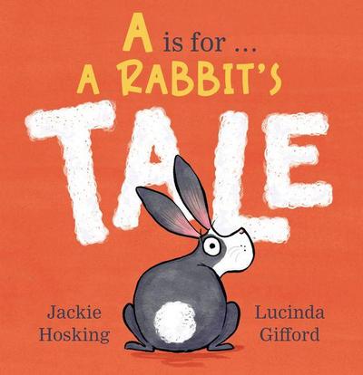 A is for . . . a Rabbit’s Tale