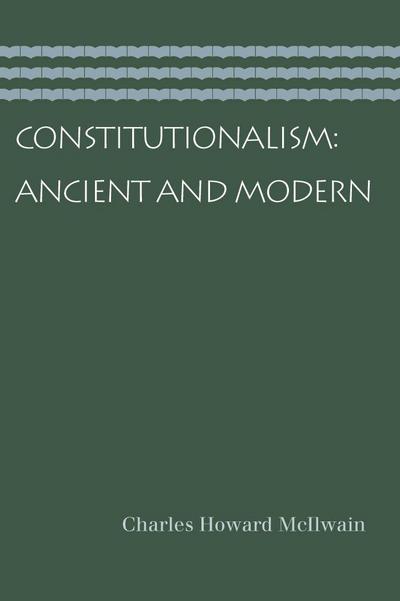 Constitutionalism: Ancient and Modern