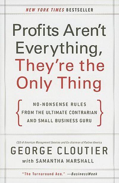 Profits Aren’t Everything, They’re the Only Thing