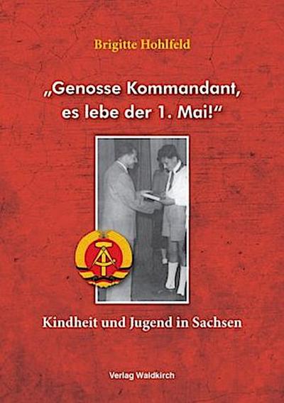 "Genosse Kommandant, es lebe der 1. Mai!"