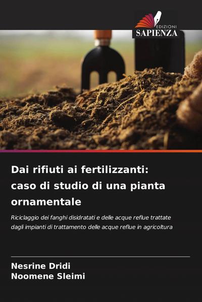 Dai rifiuti ai fertilizzanti: caso di studio di una pianta ornamentale